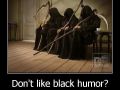 Nie lubisz czarnego humoru-Jesteś rasistą